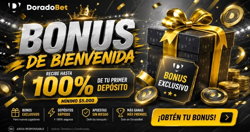 DoradoBet bonus de bienvenida: recibe hasta 100% de tu primer deposito, minimo $5.000; bonos exclusivos para nuevos jugadores. Juego responsable.